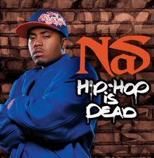 Nas: Hip Hop Is Dead