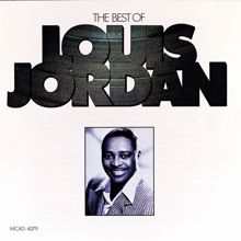 Louis Jordan: The Best Of Louis Jordan