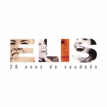 Elis Regina: 20 Anos De Saudade