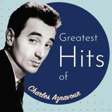 Charles Aznavour: Greatest Hits of Charles Aznavour