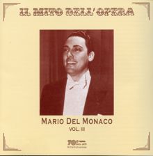 Mario del Monaco: Il mito dell' opera: Mario del Monaco, Vol. 3 (Recorded 1948-1962)