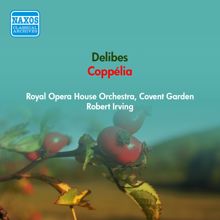 Robert Irving: Delibes, L.: Coppelia (Excerpts) (Royal Opera House Orchestra, Irving) (1955)