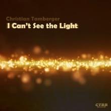 Christian Tamberger: I Can't See the Light