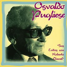 Osvaldo Pugliese, Roberto Chanel: Puentecito De Mi Río