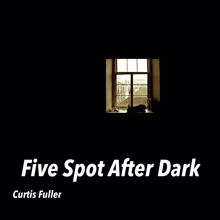 Curtis Fuller: Five Spot After Dark