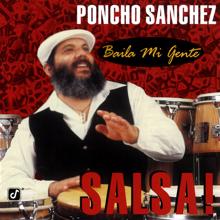 Poncho Sanchez: Baila Mi Gente: Salsa!