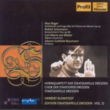 Herbert Blomstedt: Reger, M.: Variations and Fugue on a Theme of Mozart / Schumann: Conzertstuck for 4 Horns (Staatskapelle Dresden Edition, Vol. 12)