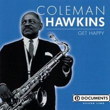 Coleman Hawkins: Get Happy