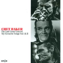 Chet Baker: Baker, Chet: My Favourite Songs, Vols. 1 and 2 (The Last Great Concert)