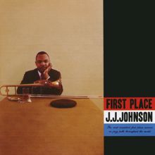 J.J. Johnson: First Place (Expanded)