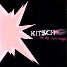 Kitsch: Let The Show Begin