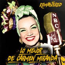 Carmen Miranda: Lo mejor de Carmen Miranda (Remastered)