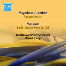 Robert Irving: Meyerbeer, G.: Patineurs (Les) (Arr. C. Lambert) / Massenet, J.: Le Cid: Ballet Music (Robert Irving) (1952, 1957)