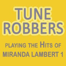 Tune Robbers: Tune Robbers Playing the Hits of Miranda Lambert, Vol. 1