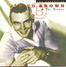 The Browns feat. Jim Ed Brown: The Essential Jim Ed Brown And The Browns