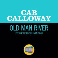 Cab Calloway: Old Man River (Live On The Ed Sullivan Show, February 23, 1964) (Old Man RiverLive On The Ed Sullivan Show, February 23, 1964)