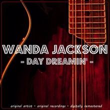 Wanda Jackson: Day Dreamin'