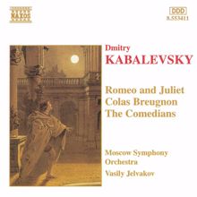 Moscow Symphony Orchestra: Kabalevsky, D.B.: Romeo and Juliet / Colas Breugnon / Comedians