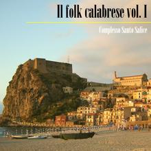 Complesso Santo Salice: Il folk calabrese, Vol. I