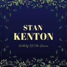 Stan Kenton: Lullaby of the Leaves