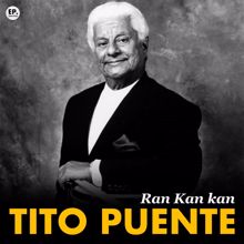 Tito Puente: Ran Kan Kan (Remastered)