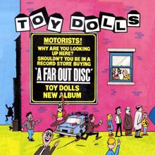 Toy Dolls: A Far Out Disc (Bonus Tracks Edition)