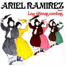 Ariel Ramírez: Las Últimas Zambas