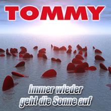 Tommy: Immer wieder geht die Sonne auf