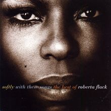 Roberta Flack: Softly With These Songs The Best Of Roberta Flack