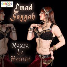 Emad Sayyah: Raksa La Habibi