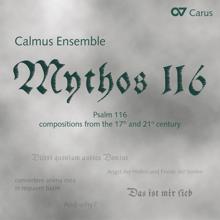 Calmus Ensemble: Das ist mir lieb, SWV 51, "Psalm 116": 4a parte: Sei nun wieder zufrieden