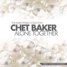 Chet Baker: Alone Together The Audio Pearls Collection