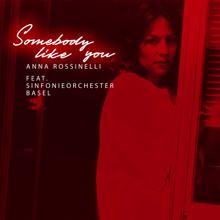 Anna Rossinelli: Somebody Like You (Orchestra Version / Live at Stadtcasino Basel) (Somebody Like YouOrchestra Version / Live at Stadtcasino Basel)