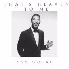 Sam Cooke: That's Heaven to Me