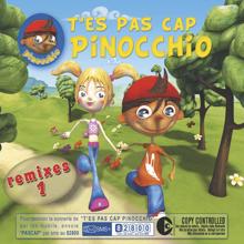 Pinocchio: T' Es Pas Cap Pinocchio Remixes 1