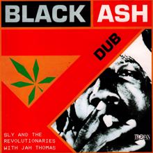 Sly & The Revolutionaries: Black Ash Dub (with Jah Thomas)