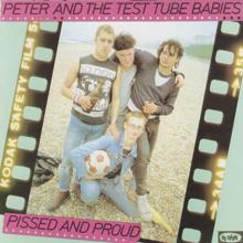 Peter & The Test Tube Babies: Pissed And Proud