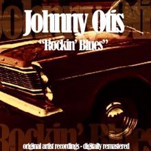 Johnny Otis: That's Your Last Boogie