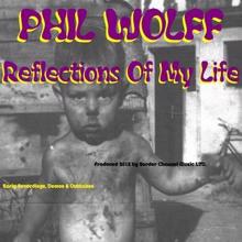 Phil Wolff: Reflections of My Life