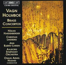 Hakan Hardenberger: Holmboe: Brass Concertos