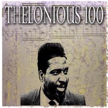 Thelonious Monk: Thelonious 100