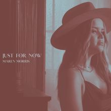 Maren Morris: Just for Now