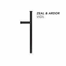 Zeal & Ardor: Vigil