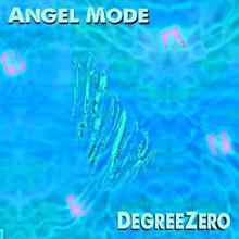 DegreeZero: Angel Mode