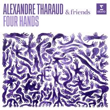 Alexandre Tharaud: Four Hands