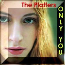 The Platters: Only You