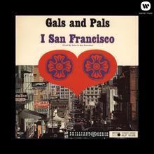 Gals and Pals: I San Francisco