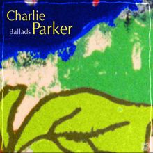 Charlie Parker: Ballads