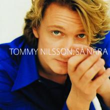 Tommy Nilsson: Så nära