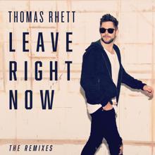 Thomas Rhett: Leave Right Now (The Remixes) (Leave Right NowThe Remixes)